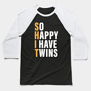 So Happy I Have Twins Baseball T-Shirt